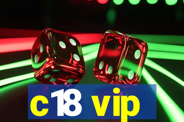 c18 vip